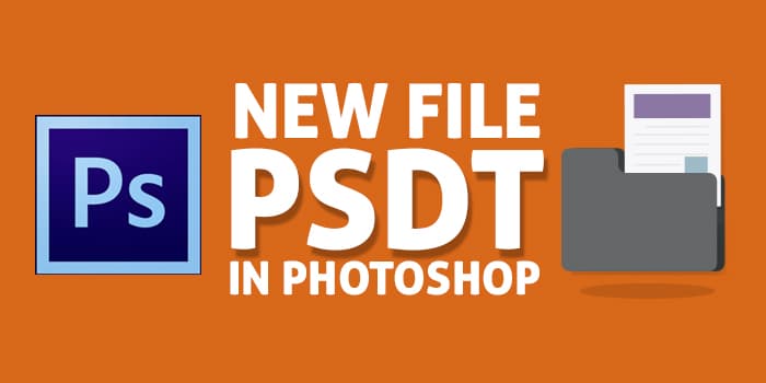 New File Extension PSDT in Photoshop