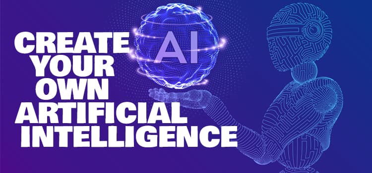 Create Your Artificial Intelligence