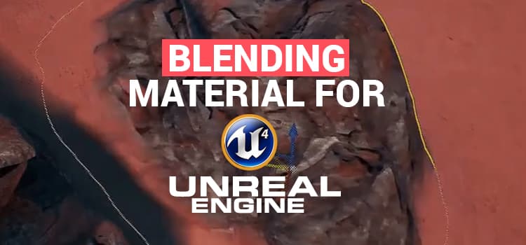 Blending Material For Unreal Engine